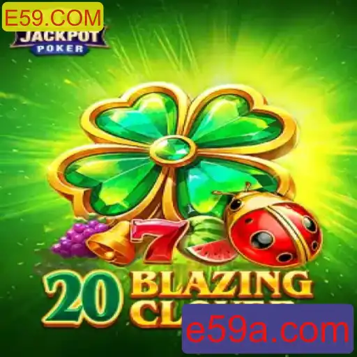 20BlazingClover: Descubra as Regras e Estratégias do Jogo Inovador